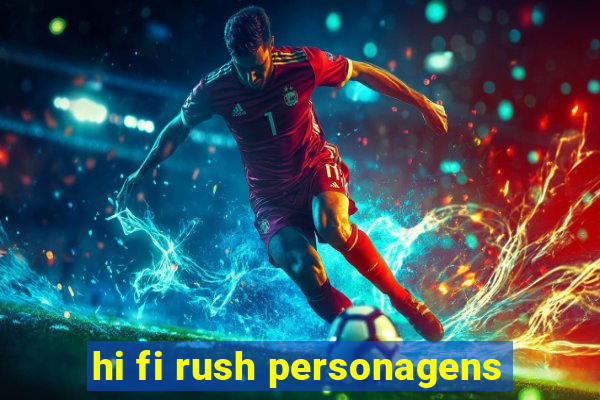 hi fi rush personagens